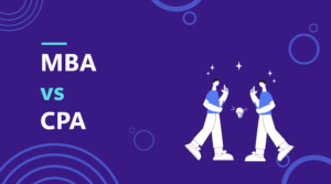 MBA vs. CPA Career Guide: One, the Other, or Both?