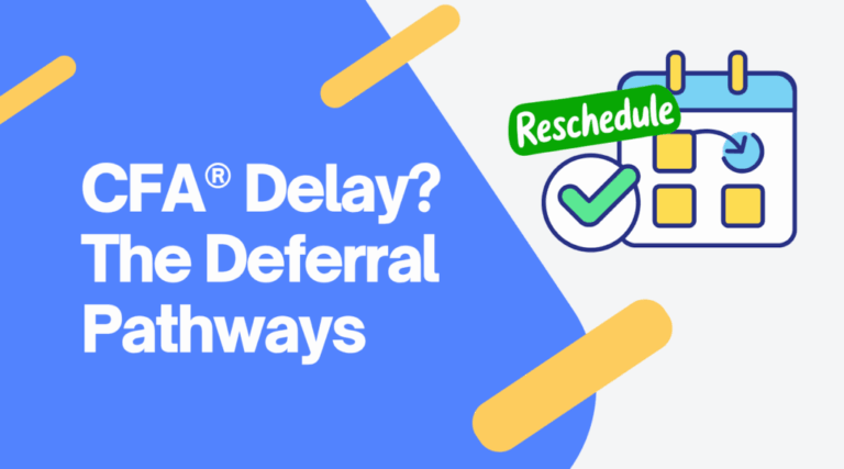 CFA® Deferral: How to Postpone and Reschedule Your Exam