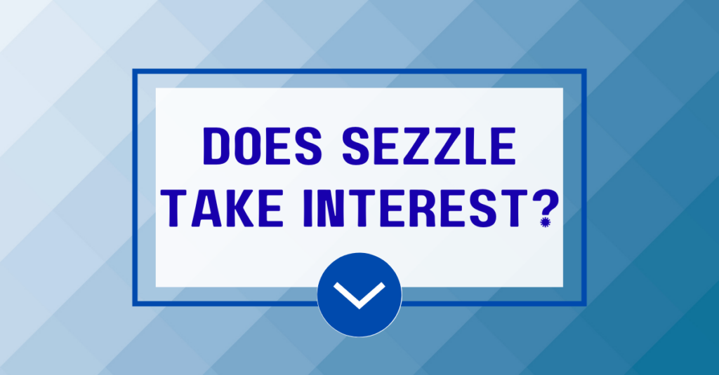 Does Sezzle Charge Interest