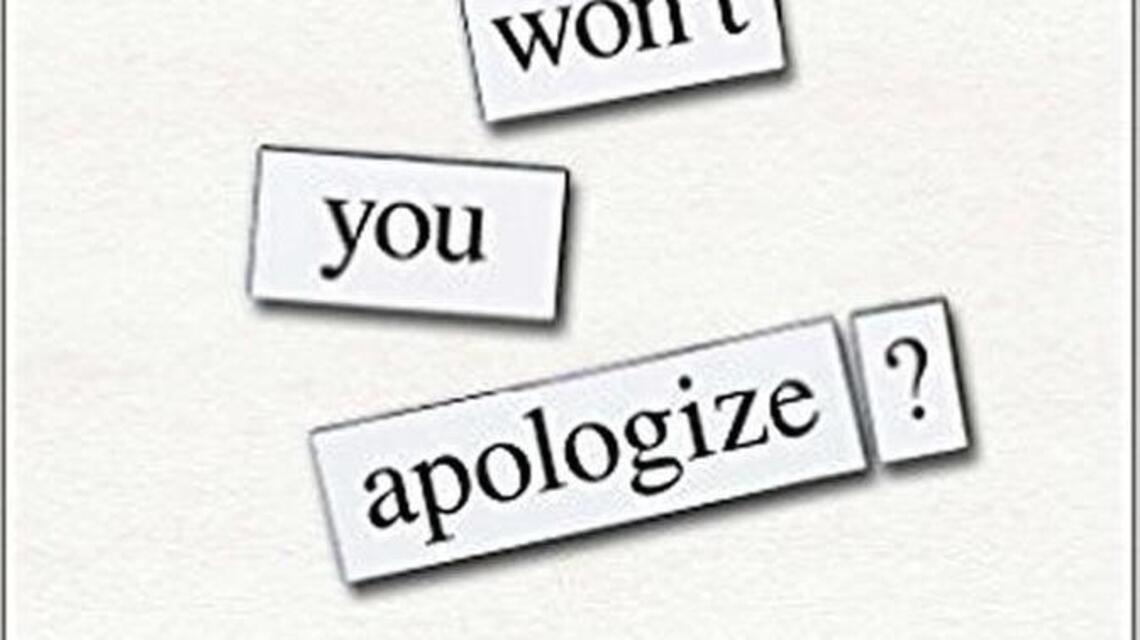 ‘Why won’t you apologize?’