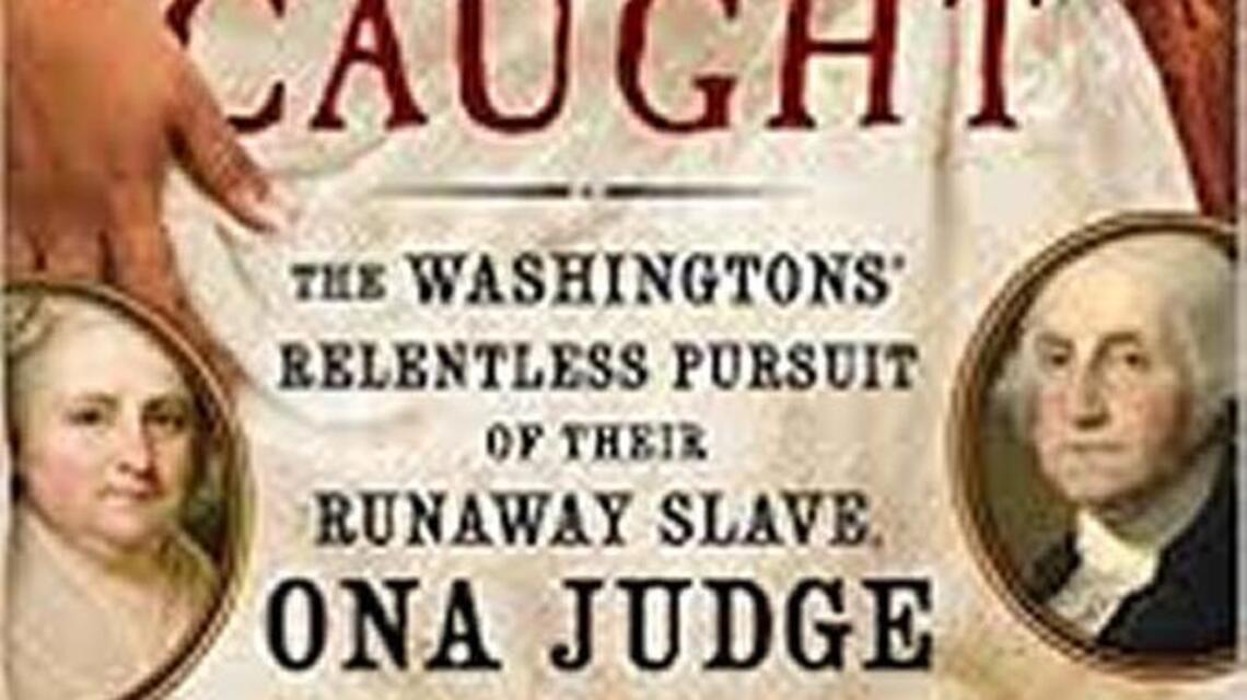 Ona Judge: The female slave George Washington could not catch