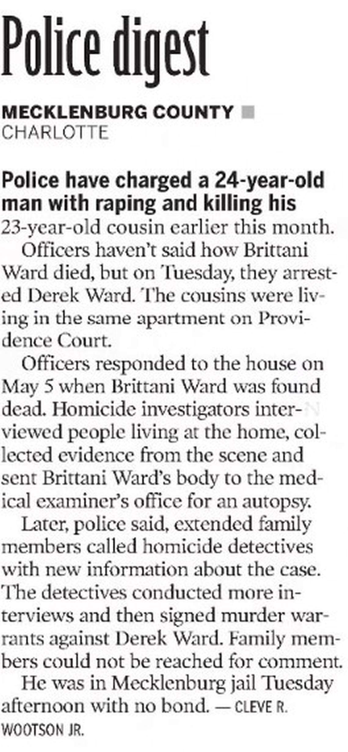 An article about Derek Ward’s arrest in his cousin’s murder, published in The Charlotte Observer on May 26, 2010.