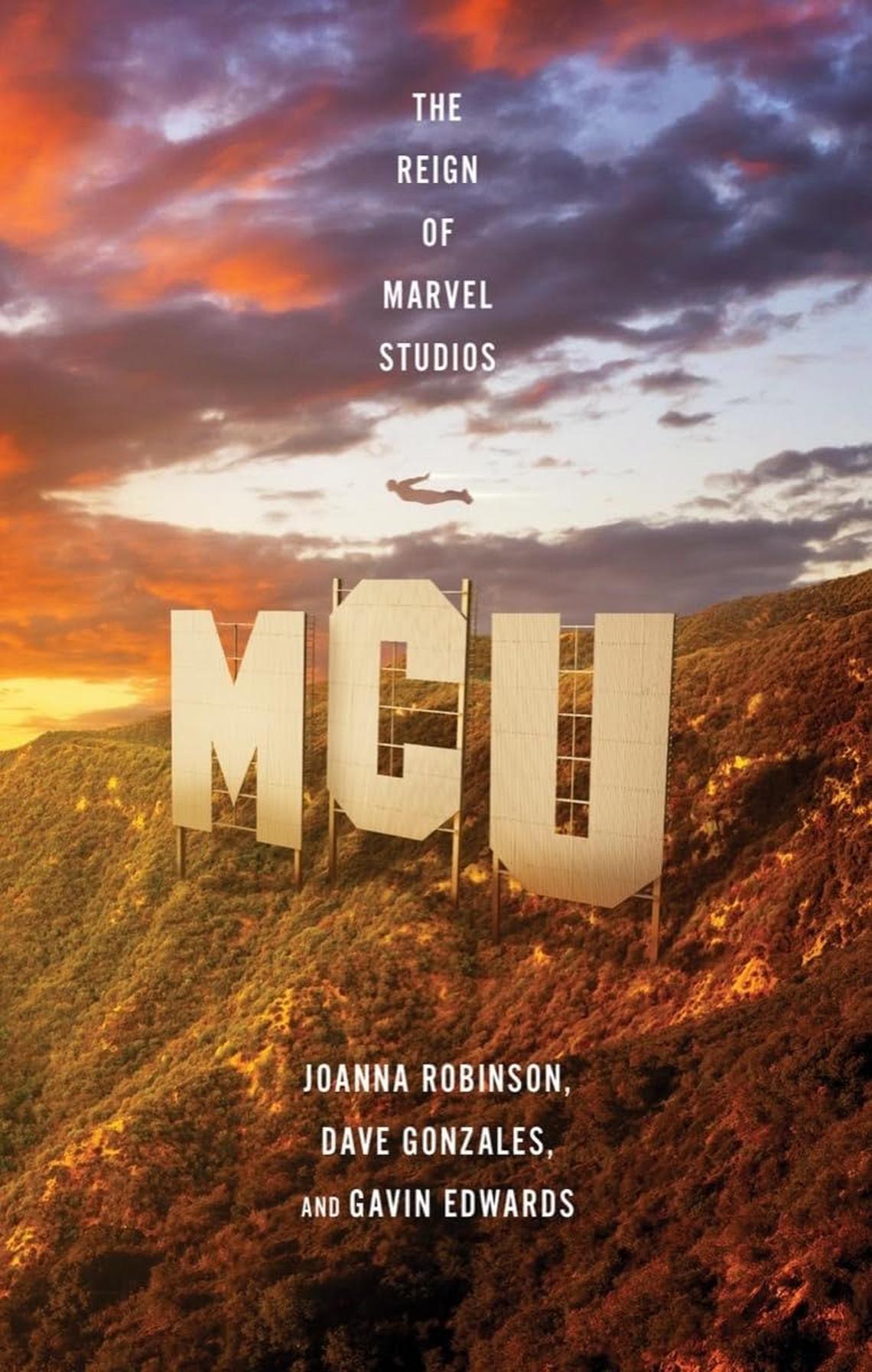 ‘MCU: The Reign of Marvel Studios’ by Joanna Robinson, Dave Gonzales and Gavin Edwards is available now wherever books are sold.