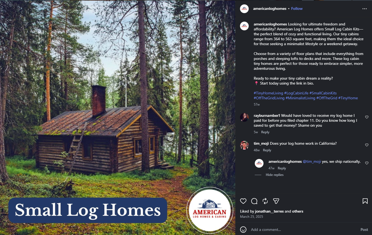 A customer’s comment on an Instagram post by American Log Homes and Cabins accuses the company’s owner, Michele Szabo, of perpetuating a scam against customers.
