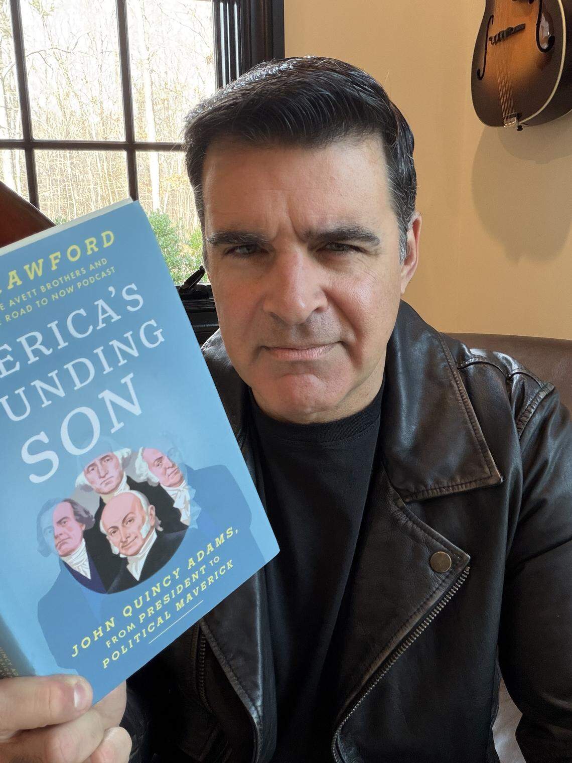 The Avett Brothers bassist and new author Bob Crawford, with his first book: “American’s Founding Son.” It’s about John Quincy Adams, his remarkable and unlikely post-presidency career in Congress fighting against slavery.