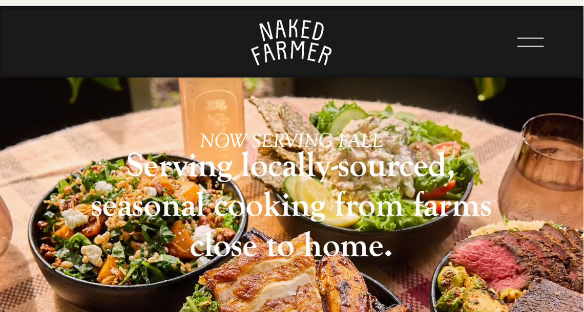 A high-angle shot of a table spread featuring four vibrant, seasonal harvest bowls from “Naked Farmer”. The bowls contain various fresh ingredients, including roasted sweet potatoes, leafy greens, grains, grilled chicken, sliced steak, and charred Brussels sprouts. White text overlaid on the image reads “NOW SERVING FALL: Serving locally-sourced, seasonal cooking from farms close to home,” with a light-colored “ORDER NOW” button at the bottom center. The restaurant’s logo, “NAKED FARMER,” is displayed in white at the top against a black header bar.