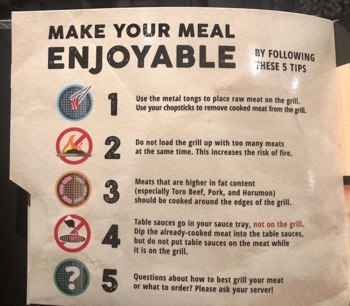 Cards at your table explain the proper grilling techniques, as well as grilling times, for each item.