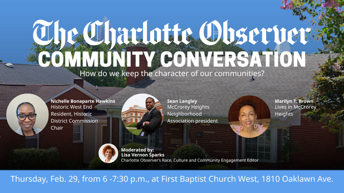 The Charlotte Observer hosts a community event at First Baptist Church West in McCrorey Heights discussing ways, challenges with preserving neighborhood character.