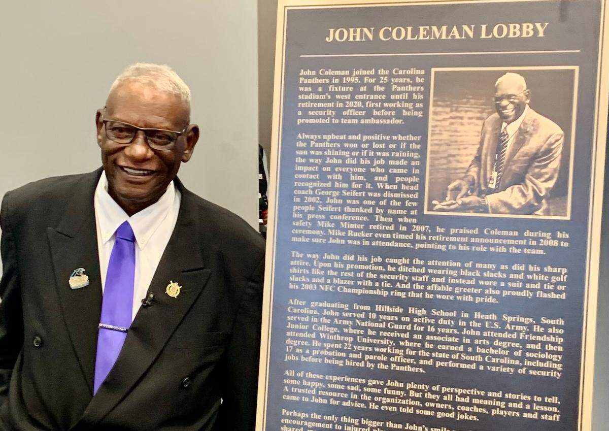 Longtime Carolina Panthers employee John Coleman will have a plaque honoring him that will hang in the John Coleman Lobby at Bank of America Stadium. Coleman worked at the front desk of the lobby for 25 years, greeting players, coaches and everyone else who came through the door each day.