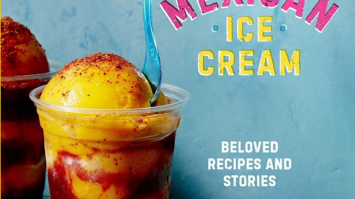 Fany Gerson’s new cookbook, "Mexican Ice Cream."