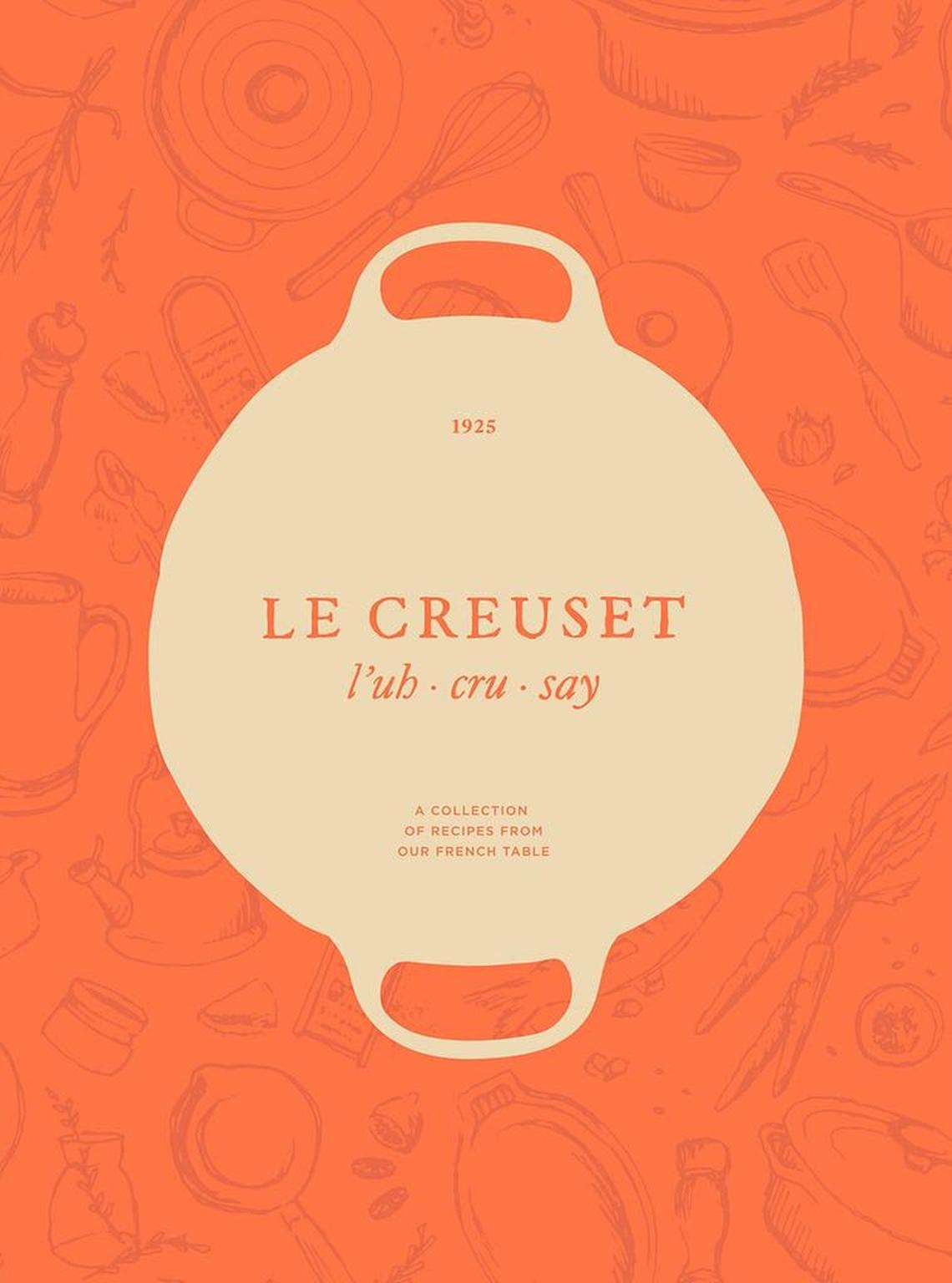 “Le Creuset: A Collection of Recipes from Our French Table.” Chapel Hill writer Sheri Castle is the book’s author and recipe editor.
