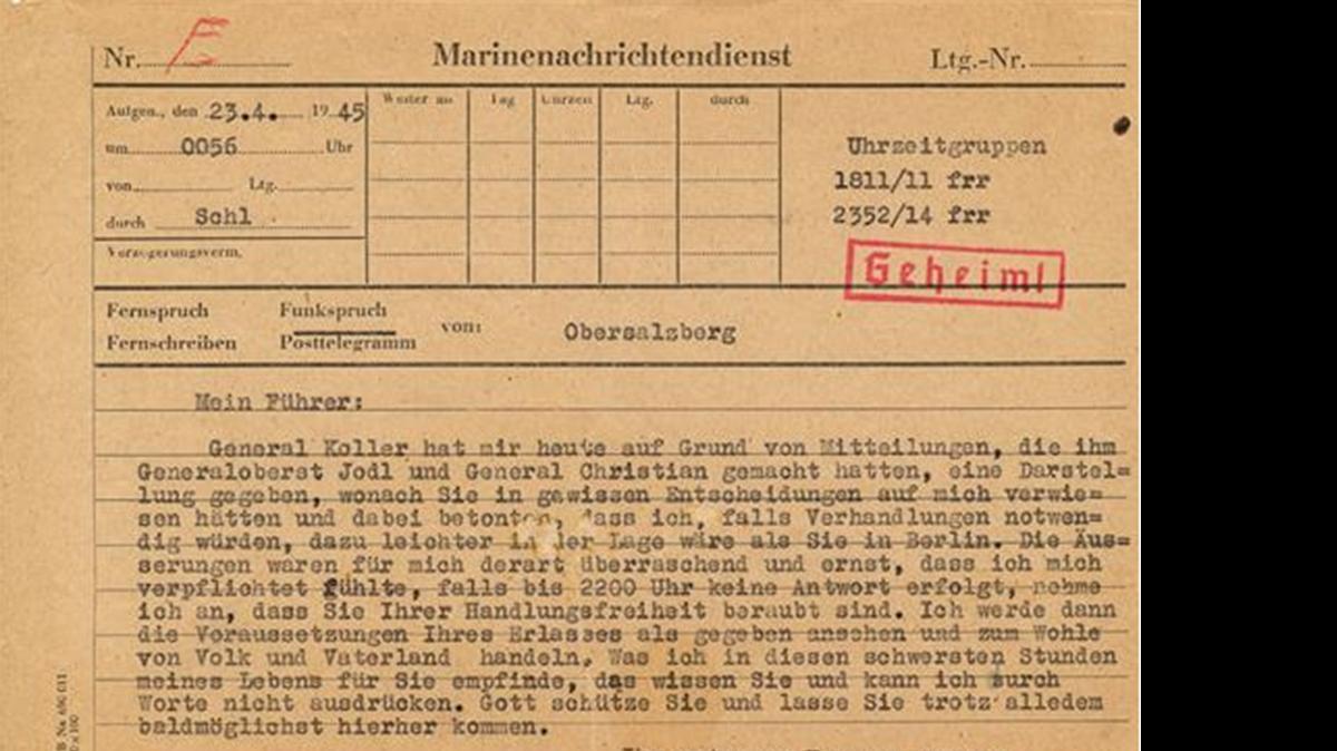 
Hermann Goering’s April 24, 1945 telegram to Adolf Hitler, marked ‘Geheim!’ or ‘Secret!’
