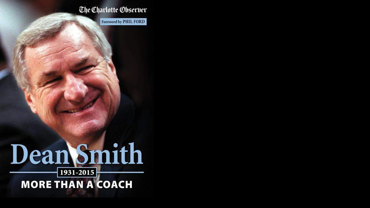 
The new Charlotte Observer book “Dean Smith: More Than a Coach.”
