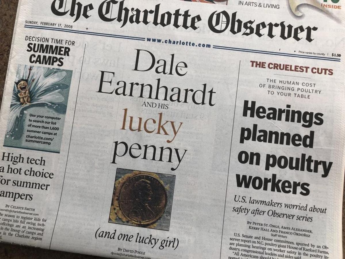 The front page of the Charlotte Observer from Sunday, Feb. 17, 2008, with the story of Dale Earnhardt’s only Daytona 500 victory and the lucky penny from Wessa Miller.