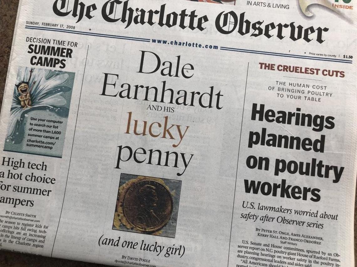The front page of the Charlotte Observer from Sunday, Feb. 17, 2008, with the story of Dale Earnhardt’s only Daytona 500 victory and the lucky penny he had gotten from Wessa Miller